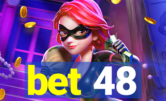 bet 48